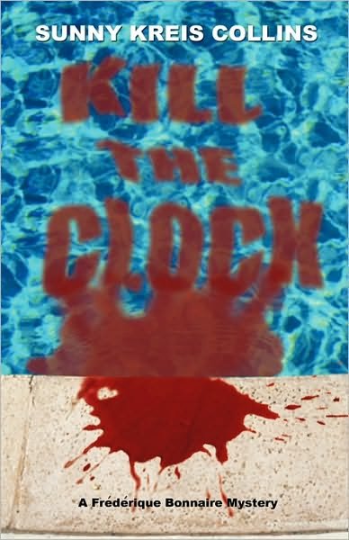 Cover for Kreis Collins Sunny Kreis Collins · Kill the Clock (Paperback Book) (2010)