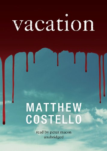 Vacation - Matthew Costello - Äänikirja - Blackstone Audio, Inc. - 9781455123711 - tiistai 27. syyskuuta 2011