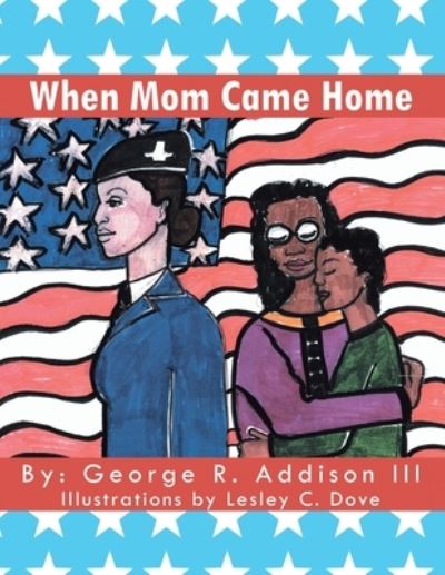 Cover for III George R Addison · When Mom Came Home (Paperback Book) (2012)