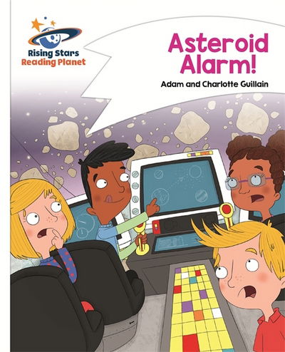 Cover for Adam Guillain · Reading Planet - Asteroid Alarm! - White: Comet Street Kids - Rising Stars Reading Planet (Paperback Book) (2017)