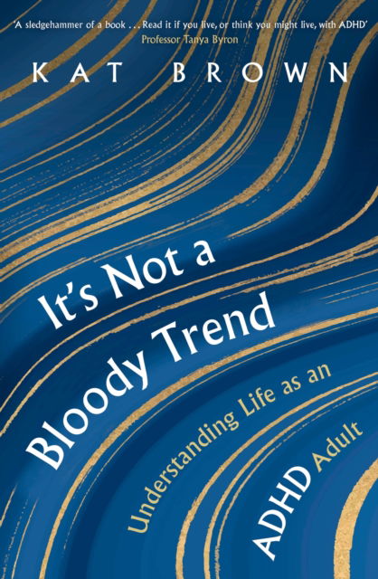 Cover for Kat Brown · It's Not A Bloody Trend: Understanding Life as an ADHD Adult (Paperback Book) (2025)