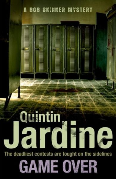 Cover for Quintin Jardine · Game Over (Bob Skinner series, Book 27): A gritty Edinburgh mystery full of murder and intrigue - Bob Skinner (Paperback Book) (2017)