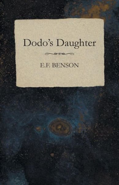 Cover for E.f. Benson · Dodo's Daughter (Taschenbuch) (2014)