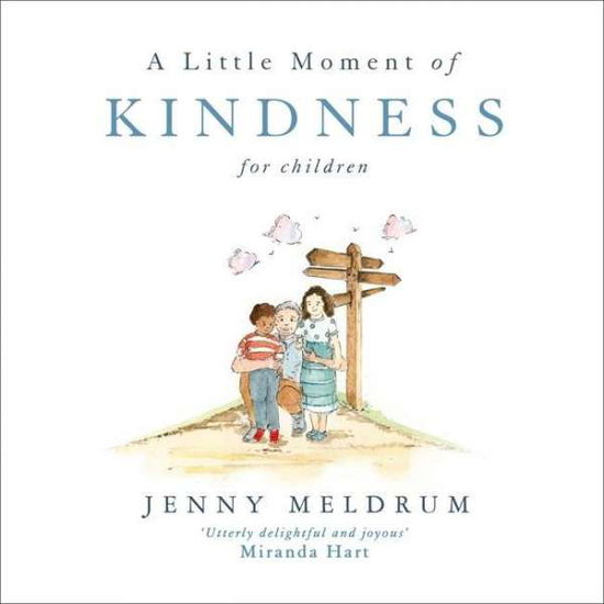Cover for Jenny Meldrum · A Little Moment of Kindness for Children - Little Moments for Children (Hardcover Book) (2018)