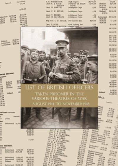 LIST of BRITISH OFFICERS TAKEN PRISONER in the VARIOUS THEATRES of WAR - Compiled from Records Kept by Cox & Co - Books - Naval & Military Press, The - 9781474537711 - February 22, 2024