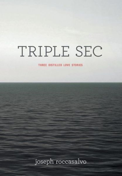 Cover for Joseph Roccasalvo · Triple Sec (Innbunden bok) (2012)