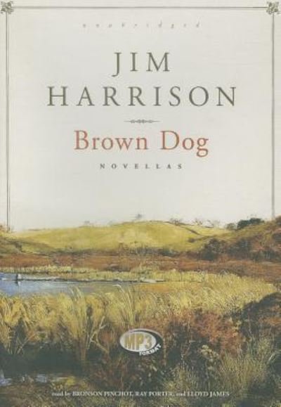 Cover for Jim Harrison · Brown Dog (CD) (2013)
