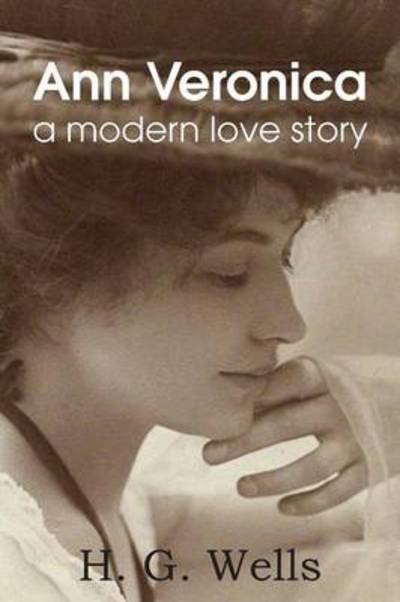 Cover for H G Wells · Ann Veronica, a Modern Love Story (Paperback Book) (2013)