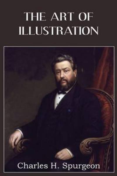 Cover for Charles H Spurgeon · The Art of Illustration (Paperback Book) (2015)