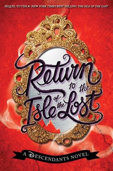 Cover for Melissa De La Cruz · Return To The Isle Of The Lost: A Descendants Novel (Hardcover bog) (2016)