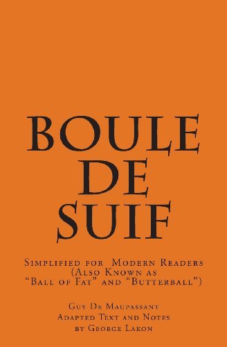Cover for Guy De Maupassant · Boule De Suif: Simplified for Modern Readers: Ball of Fat or Butterball (Pocketbok) (2013)