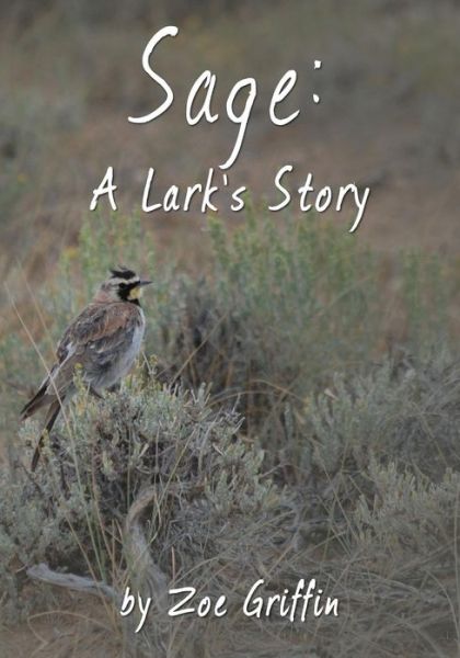 Cover for Zoe Griffin · Sage: a Lark's Story (Paperback Book) (2013)