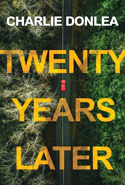 Cover for Charlie Donlea · Twenty Years Later: A Riveting New Thriller (Paperback Bog) (2022)