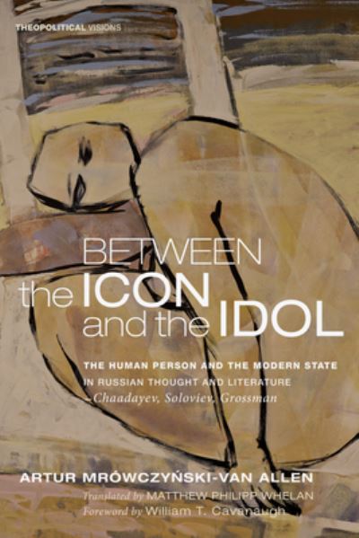 Cover for Artur Mrowczynski-Van Allen · Between the Icon and the Idol (Hardcover bog) (2013)