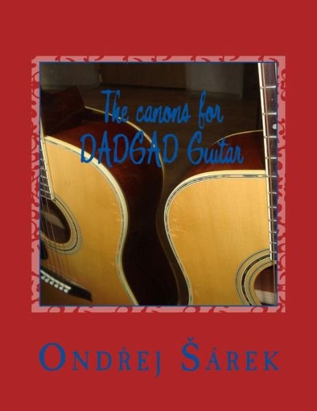 Cover for Ondrej Sarek · The Canons for Dadgad Guitar (Pocketbok) (2014)