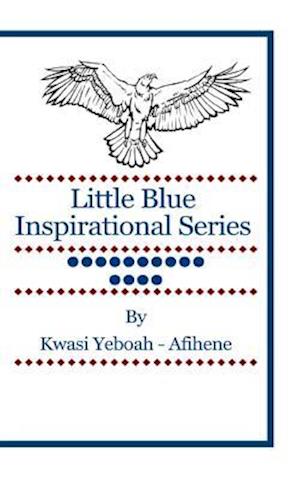 Cover for Kwasi Yeboah-afihene · Little Blue Inspirational Series: Volume 14 (Paperback Book) (2014)