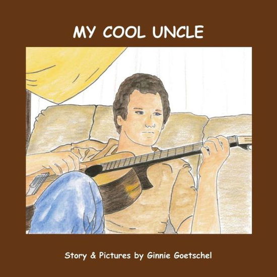 Cover for Ginnie Goetschel · My Cool Uncle (Pocketbok) (2014)