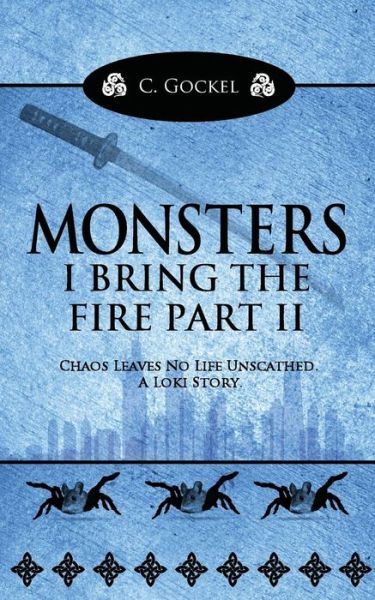 Cover for C Gockel · Monsters: I Bring the Fire Part Ii: (A Loki Story) (Pocketbok) (2014)