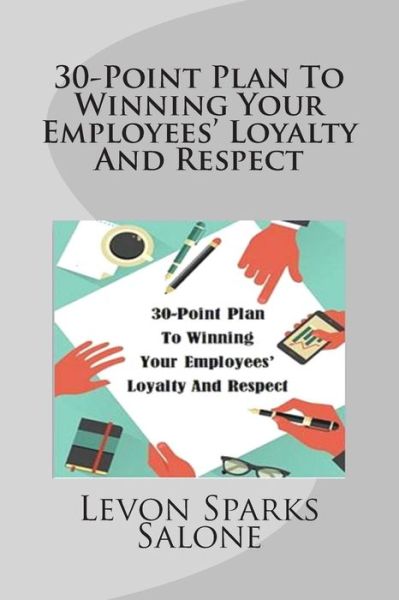 Cover for Levon Sparks Salone · 30-point Plan to Winning Your Employees' Loyalty and Respect (Paperback Bog) (2014)