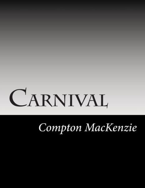 Cover for Compton Mackenzie · Carnival (Paperback Book) (2014)