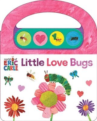 Cover for Pi Kids · World of Eric Carle: Little Love Bugs Sound Book (Board book) (2024)