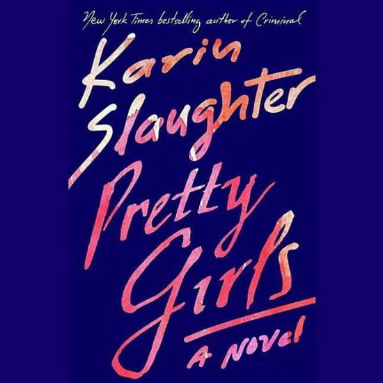 Pretty Girls - Karin Slaughter - Audio Book - Blackstone Audiobooks - 9781504610711 - September 29, 2015