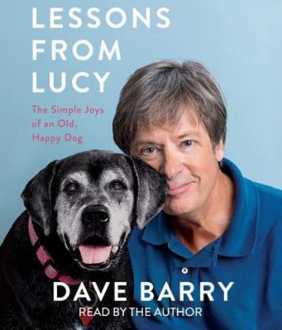 Cover for Dave Barry · Lessons From Lucy The Simple Joys of an Old, Happy Dog (CD) (2019)