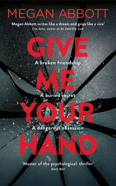 Cover for Megan Abbott · Give Me Your Hand (Paperback Book) (2018)