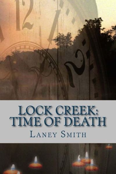 Cover for Laney Smith · Lock Creek: Time of Death (Paperback Book) (2015)