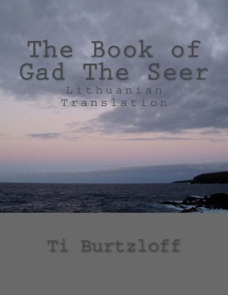 Cover for Ti Burtzloff · The Book of Gad the Seer: Lithuanian Translation (Paperback Book) (2015)