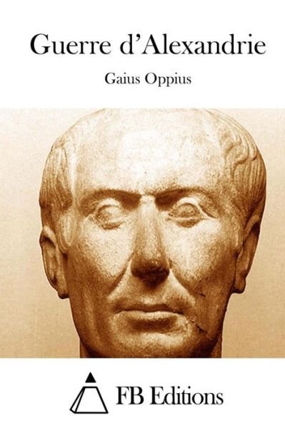 Cover for Gaius Oppius · Guerre D'alexandrie (Paperback Book) (2015)