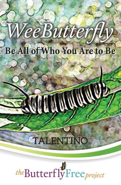 Cover for Talentino · Weebutterfly: Be All of Who You Are to Be (Paperback Book) (2015)
