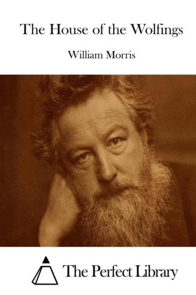 The House of the Wolfings - William Morris - Books - Createspace - 9781512233711 - May 15, 2015