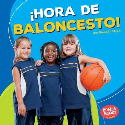 Cover for Brendan Flynn · !Hora de Baloncesto! (Basketball Time!) (Hardcover Book) (2017)