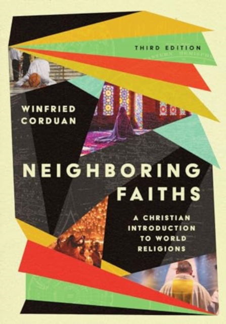 Cover for Winfried Corduan · Neighboring Faiths: A Christian Introduction to World Religions (Hardcover Book) [Revised, Third edition] (2024)