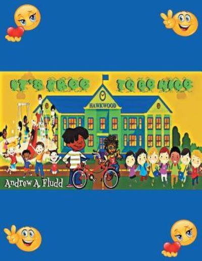 Cover for Andrew a Fludd · Its Free to Be Nice (Paperback Book) (2016)