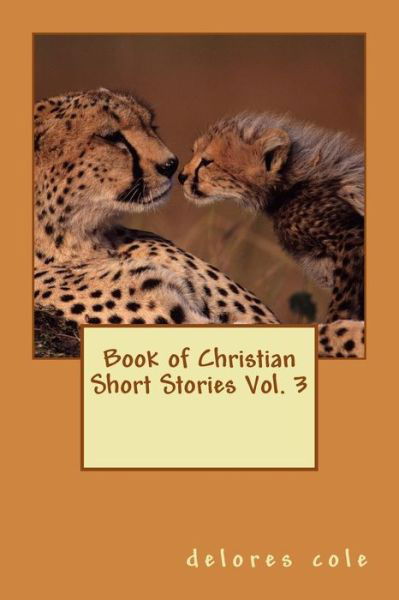 Cover for Delores Cole · Book of Christian Short Stories Vol. 3 (Paperback Book) (2015)