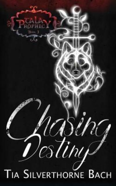 Cover for Tia Silverthorne Bach · Chasing Destiny (Taschenbuch) (2015)