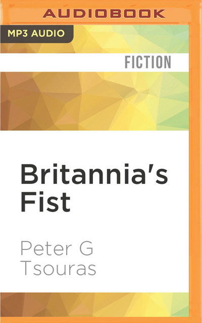 Cover for Peter G. Tsouras · Britannia's Fist (MP3-CD) (2016)