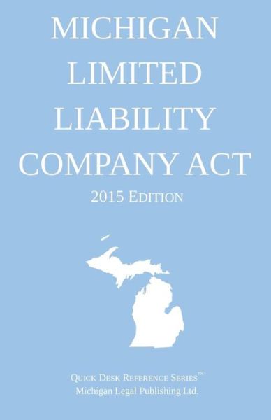 Cover for Michigan Legal Publishing Ltd · Michigan Limited Liability Company Act; 2016 Edition (Paperback Book) (2015)