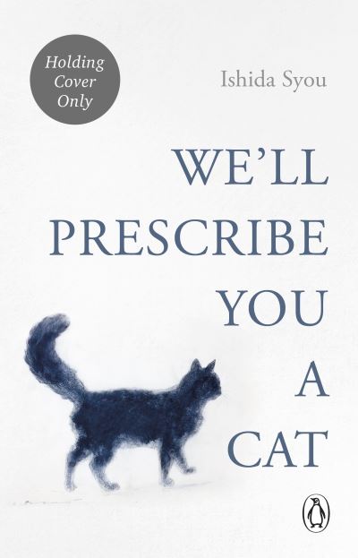 Cover for Syou Ishida · We'll Prescribe You a Cat (Gebundenes Buch) (2024)