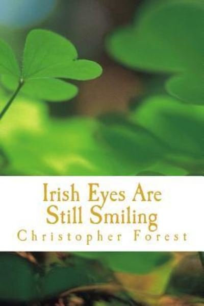 Cover for Christopher Forest · Irish Eyes Are Still Smiling (Pocketbok) (2016)