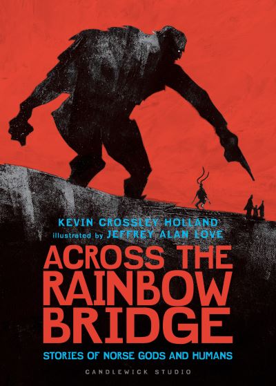 Cover for Kevin Crossley-Holland · Across the Rainbow Bridge (Book) (2021)