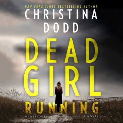 Dead Girl Running Lib/E - Christina Dodd - Muzyka - Harlequin Books - 9781538510711 - 24 kwietnia 2018