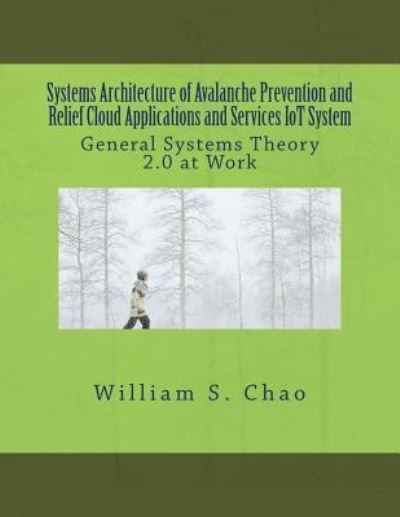 Cover for William S Chao · Systems Architecture of Avalanche Prevention and Relief Cloud Applications and Services Iot System (Pocketbok) (2016)