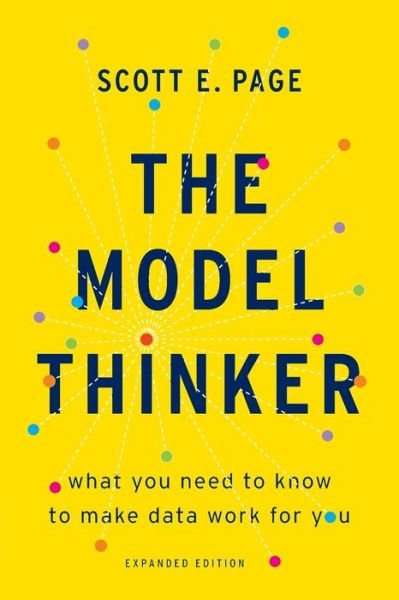 Cover for Scott E. Page · The Model Thinker: What You Need to Know to Make Data Work for You (Paperback Bog) (2021)