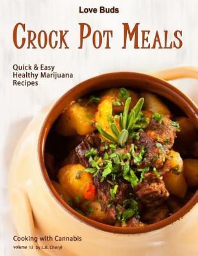Cover for L B Cheryl · Love Buds Crock Pot Meals (Pocketbok) (2017)