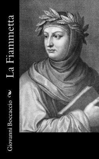 La Fiammetta - Giovanni Boccaccio - Books - Createspace Independent Publishing Platf - 9781544140711 - February 27, 2017