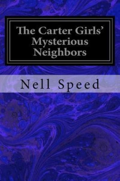 Cover for Nell Speed · The Carter Girls' Mysterious Neighbors (Paperback Bog) (2017)