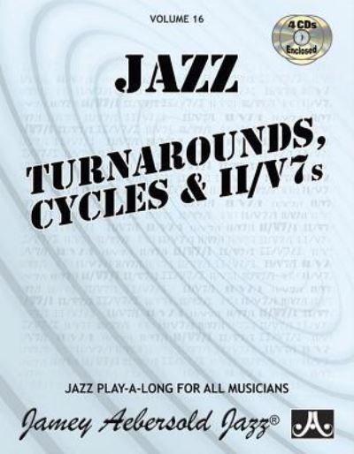 Jamey Aebersold Jazz -- Jazz Turnarounds, Cycles, and Ii/V7s, Vol 16 - Jamey Aebersold - Books - Aebersold Jazz, Jamey - 9781562241711 - February 1, 2015